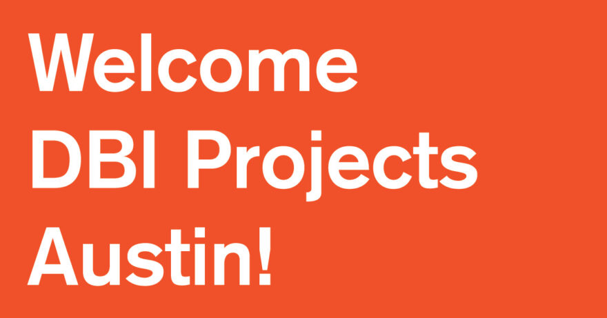 Welcome DBI Projects Austin
